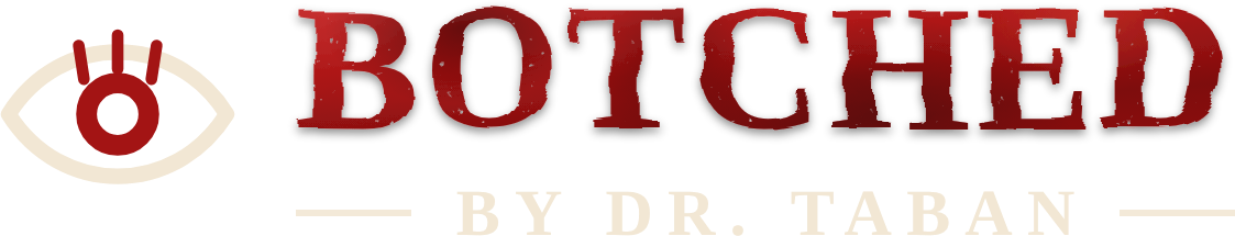 Botched by Dr. Taban